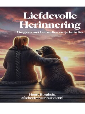 cover image of Liefdevolle Herinnering. Omgaan met het verlies van je huisdier.